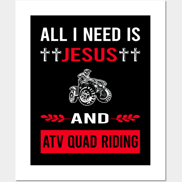 I Need Jesus And ATV Quad Riding Wall Art by Good Day